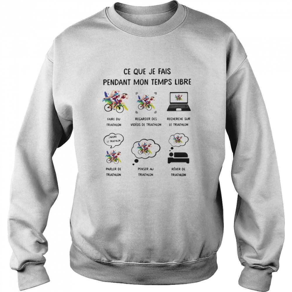 Ce Que Je Fais Pendant Mon Temps Libre Triathlon Athlete Humor Sweatshirt